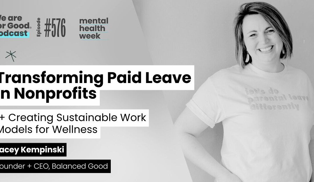 We Are For Good – Parental Leave and Mental Health Week